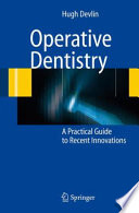 Operative dentistry : a practical guide to recent innovations /