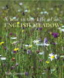 A year in the life of an English meadow /