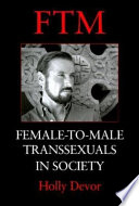 FTM: female-to-male transsexuals in society /