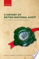 A history of British national audit : the pursuit of accountability /