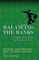 Balancing the banks : global lessons from the financial crisis /