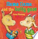 Llama Llama and the bully goat /