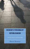 Ricoeur's personalist Republicanism : on personhood and citizenship /