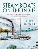 Steamboats on the Indus : the limits of western technological superiority in South Asia /