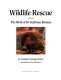 Wildlife rescue : the work of Dr. Kathleen Ramsay /