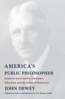 America's public philosopher : essays on social justice, economics, education, and the future of democracy /