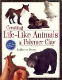 Creating life-like animals in polymer clay /