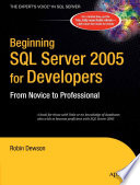 Beginning SQL server 2005 for developers : from novice to Professional /