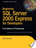 Beginning SQL server 2005 Express for developers : from novice to professional /