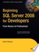 Beginning SQL Server 2008 for developers : from novice to professional /