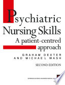 Psychiatric nursing skills : a patient-centred approach /