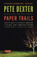 Paper trails : true stories of confusion, mindless violence, and forbidden desires, a surprising number of which are not about marriage /