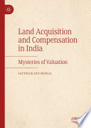 Land Acquisition and Compensation in India : Mysteries of Valuation /