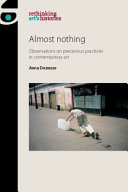 Almost nothing : observations on precarious practices in contemporary art /