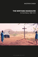 The Wiriyamu massacre : an oral history, 1960-1974 /