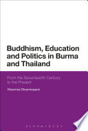 Buddhism, education and politics in Burma and Thailand : from the seventeenth century to the present /