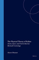 The physical theory of kalām : atoms, space, and void in Basrian Muʻtazilī cosmology /