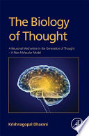The biology of thought : a neuronal mechanism in the generation of thought - a new molecular model /