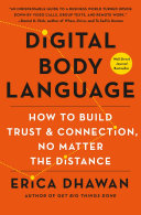 Digital body language : how to build trust & connection, no matter the distance /