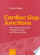 Cardiac gap junctions : physiology, regulation, pathophysiology, and pharmacology /