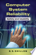 Computer system reliability : safety and usability /
