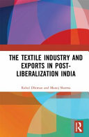The textile industry and exports in post-liberalization India /