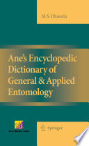 Ane's encyclopedic dictionary of general & applied entomology /