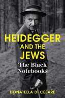 Heidegger and the Jews : the Black notebooks /