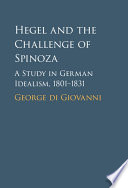 Hegel and the challenge of Spinoza : a study in German idealism, 1801-1831 /