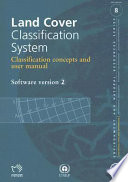 Land cover classification system : classification concepts and user manual : LCCS /