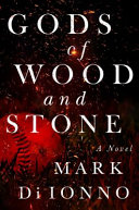 Gods of wood and stone : a novel /