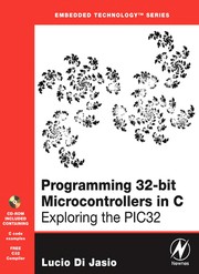 Programming 32-bit microcontrollers in C : exploring the PIC32.