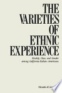 The varieties of ethnic experience : kinship, class, and gender among California Italian-Americans /