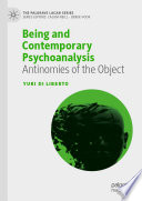 Being and contemporary psychoanalysis : antinomies of the object /