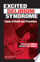 Excited delirium syndrome : cause of death and prevention /