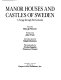 Manor houses and castles of Sweden : a voyage through five centuries /