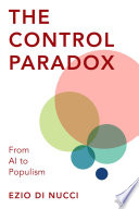 The control paradox : from AI to populism /