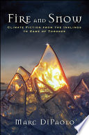 Fire and snow : climate fiction from the inklings to Game of Thrones /