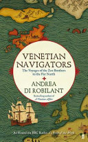 Venetian navigators : the voyages of the Zen brothers to the far north /