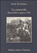 La catastròfa : Marcinelle 8 agosto 1956 /