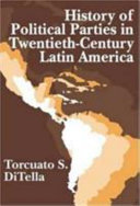 History of political parties in twentieth-century Latin America /