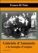 Gabriele d'Annunzio e la famiglia d'origine /