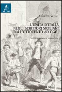 L'unità d'Italia negli scrittori siciliani dall'Ottocento a oggi : interpretazioni e narrazioni /