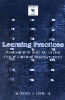 Learning practices : assessment and action for organizational improvement /