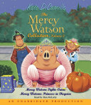 The Mercy Watson collection.
