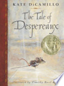 The tale of Despereaux : being the story of a mouse, a princess, some soup, and a spool of thread /