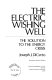 The electric wishing well : the solution to the energy crisis /