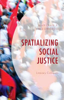 Spatializing social justice : literary critiques /