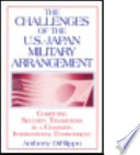 The challenges of the U.S.-Japan military arrangement : competing security transitions in a changing international environment /