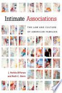 Intimate associations : the law and culture of American families /